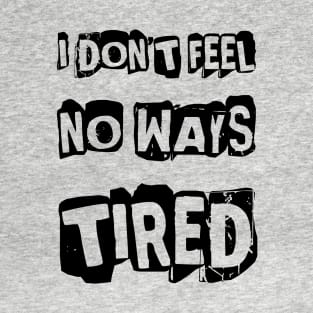 SKILLHAUSE - NO WAYS TIRED T-Shirt